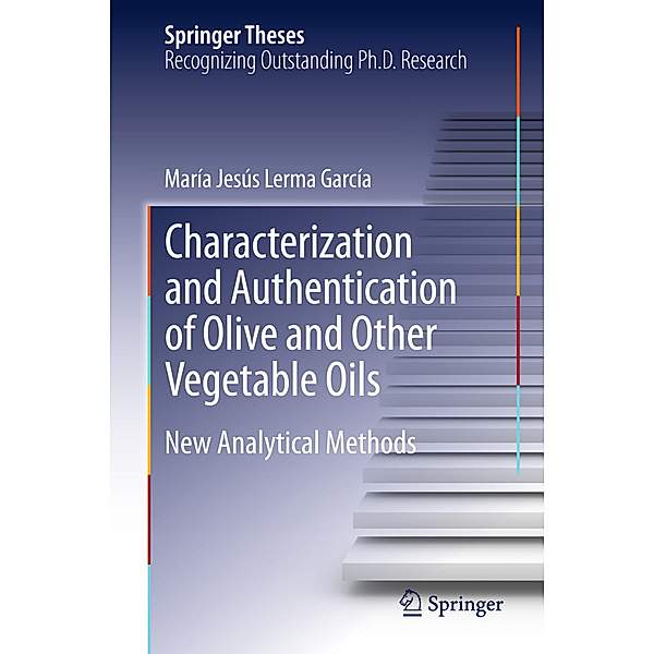 Characterization and Authentication of Olive and Other Vegetable Oils, María Jesús Lerma García