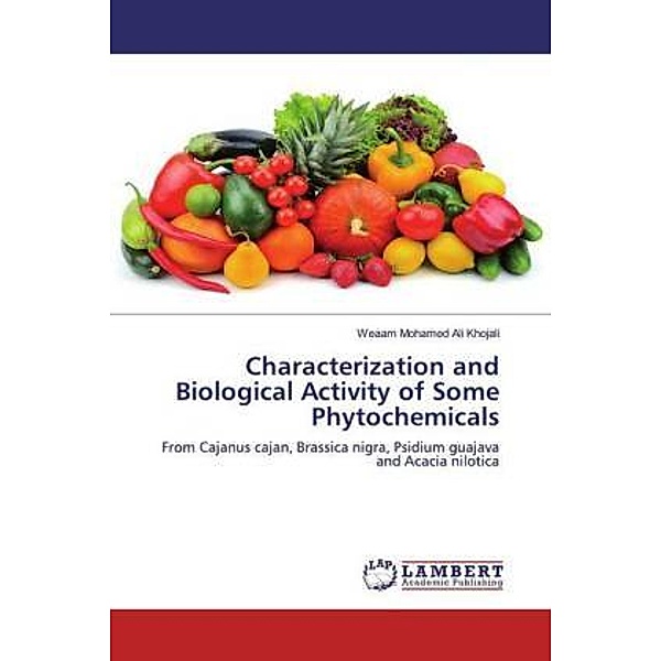 Characterization and Biological Activity of Some Phytochemicals, Weaam Mohamed Ali Khojali