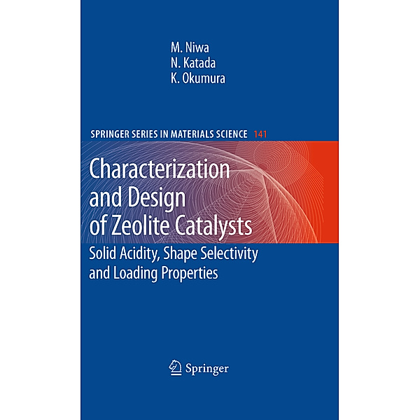 Characterization and Design of Zeolite Catalysts, Miki Niwa, Naonobu Katada, Kazu Okumura
