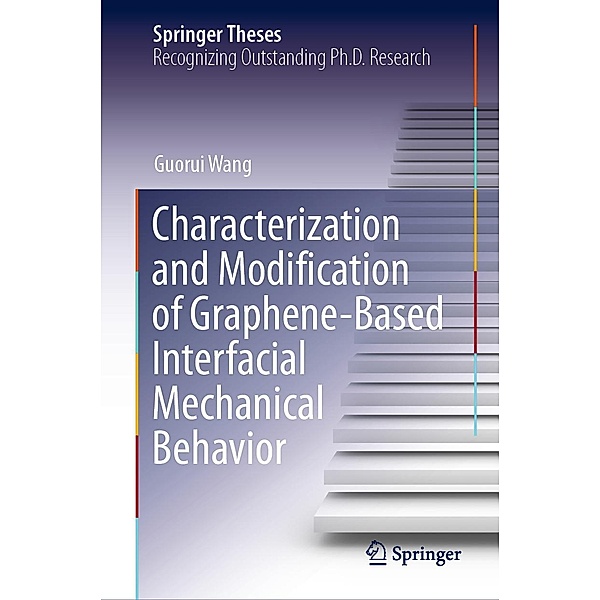 Characterization and Modification of Graphene-Based Interfacial Mechanical Behavior / Springer Theses, Guorui Wang