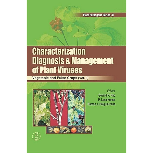 Characterization, Diagnosis And Management of Plant Viruses (Vegetable and Pulse Crops), Govind P. Rao, P. Lava Kumar