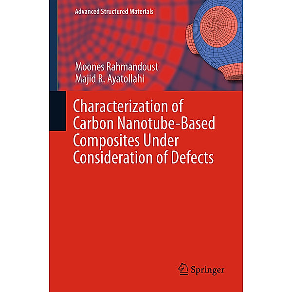 Characterization of Carbon Nanotube Based Composites under Consideration of Defects, Moones Rahmandoust, Majid R. Ayatollahi