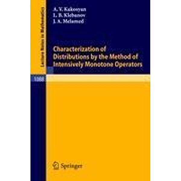 Characterization of Distributions by the Method of Intensively Monotone Operators, A. V. Kakosyan, J. A. Melamed, L. B. Klebanov