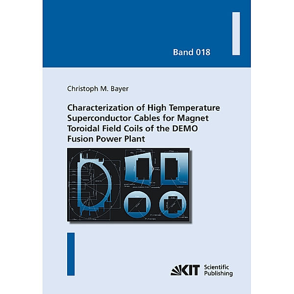 Characterization of High Temperature Superconductor Cables for Magnet Toroidal Field Coils of the DEMO Fusion Power Plant, Christoph M. Bayer