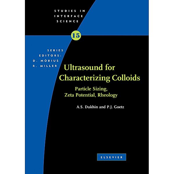 Characterization of Liquids, Nano- and Microparticulates, and Porous Bodies using Ultrasound, Andrei S. Dukhin, Philip J. Goetz