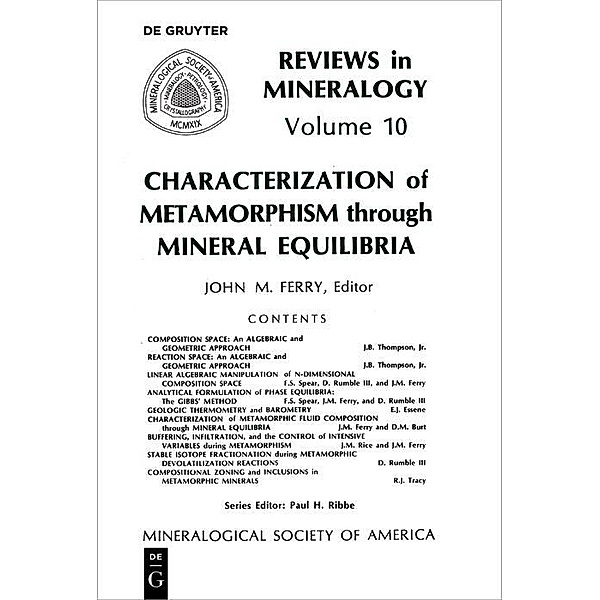Characterization of Metamorphism through Mineral Equilibria / Reviews in Mineralogy and Geochemistry Bd.10