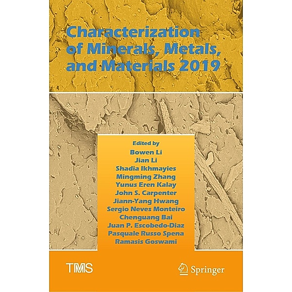 Characterization of Minerals, Metals, and Materials 2019 / The Minerals, Metals & Materials Series