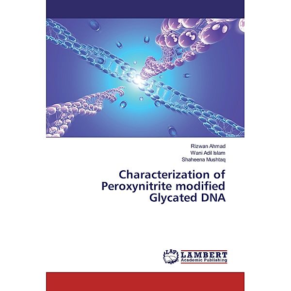 Characterization of Peroxynitrite modified Glycated DNA, Rizwan Ahmad, Wani Adil Islam, Shaheena Mushtaq