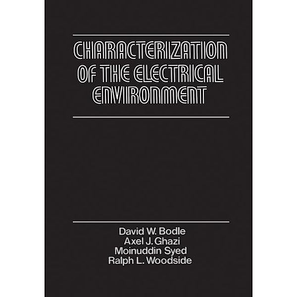 Characterization of the Electrical Environment, David Bodle, Axel Ghazi, Moninuddin Syed, Ralph Woodside