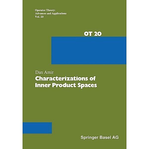 Characterizations of Inner Product Spaces / Operator Theory: Advances and Applications Bd.20, Amir