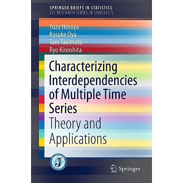 Characterizing Interdependencies of Multiple Time Series / SpringerBriefs in Statistics, Yuzo Hosoya, Kosuke Oya, Taro Takimoto, Ryo Kinoshita