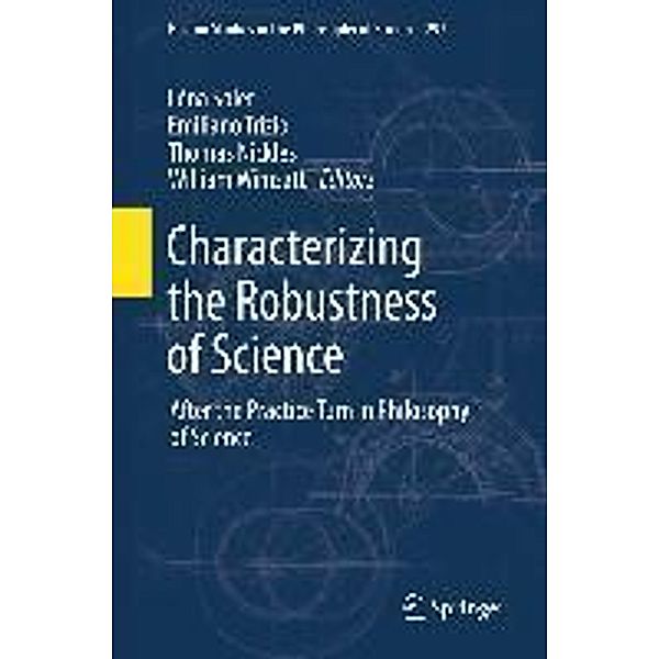 Characterizing the Robustness of Science / Boston Studies in the Philosophy and History of Science Bd.292