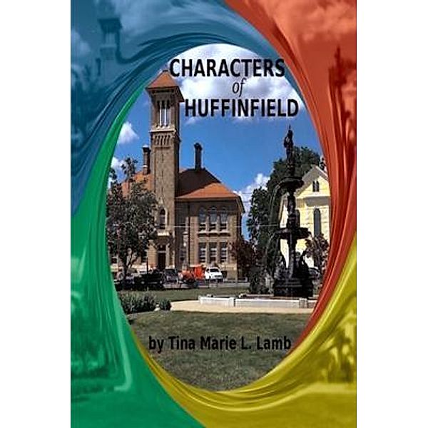 CHARACTERS OF HUFFINFIELD, Tina Marie Lamb