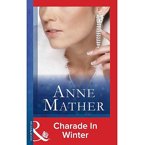 Charade In Winter (Mills & Boon Modern) / Mills & Boon Modern, Anne Mather