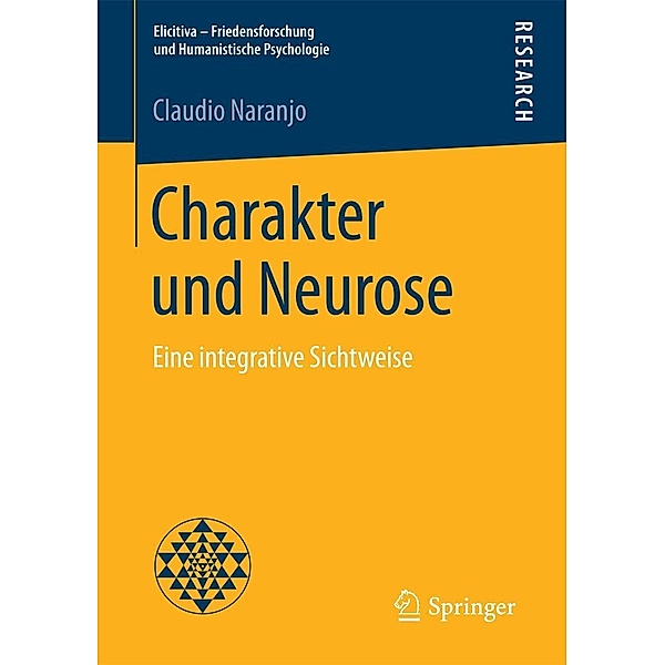 Charakter und Neurose / Elicitiva - Friedensforschung und Humanistische Psychologie, Claudio Naranjo