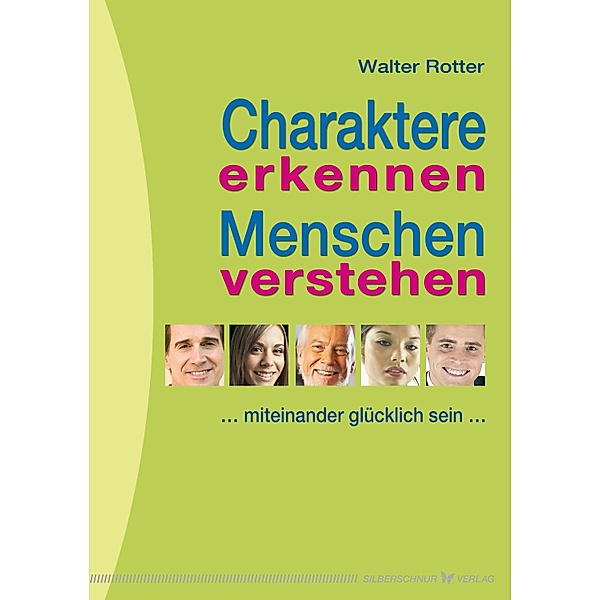 Charaktere erkennen Menschen verstehen, Walter Rotter