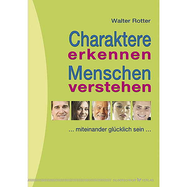 Charaktere erkennen Menschen verstehen, Walter Rotter