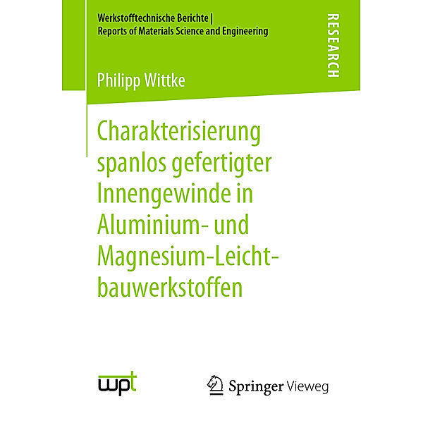 Charakterisierung spanlos gefertigter Innengewinde in Aluminium- und Magnesium-Leichtbauwerkstoffen, Philipp Wittke