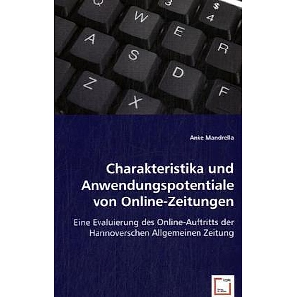 Charakteristika und Anwendungspotentiale von Online-Zeitungen, Anke Mandrella