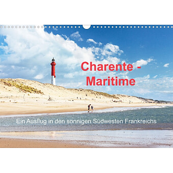 Charente-Maritime Ein Ausflug in den sonnigen Südwesten Frankreichs (Wandkalender 2022 DIN A3 quer), Etienne Benoît