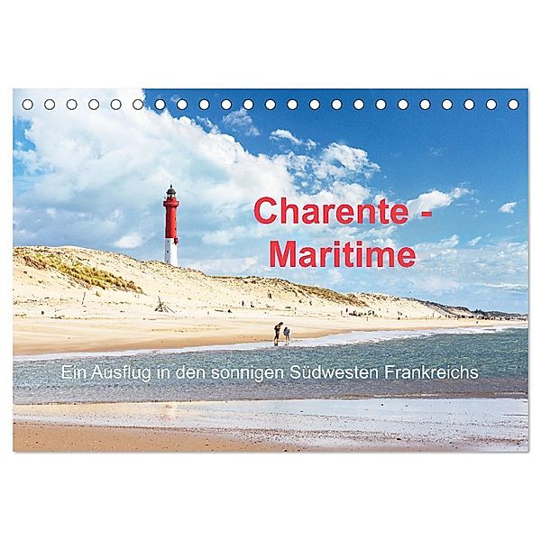 Charente-Maritime Ein Ausflug in den sonnigen Südwesten Frankreichs (Tischkalender 2024 DIN A5 quer), CALVENDO Monatskalender, Etienne Benoît