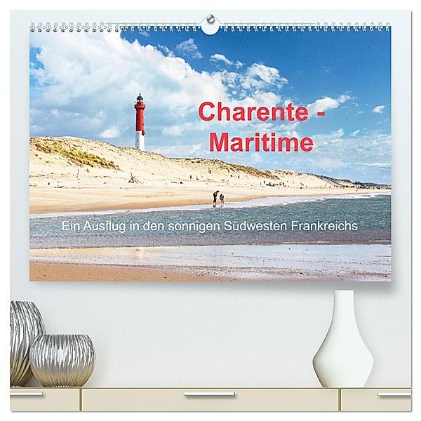 Charente-Maritime Ein Ausflug in den sonnigen Südwesten Frankreichs (hochwertiger Premium Wandkalender 2024 DIN A2 quer), Kunstdruck in Hochglanz, Etienne Benoît