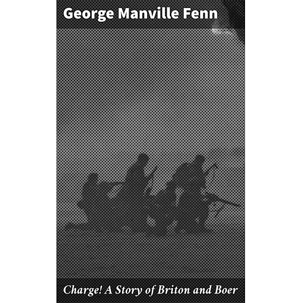 Charge! A Story of Briton and Boer, George Manville Fenn