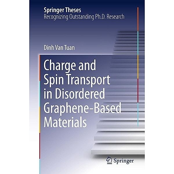 Charge and Spin Transport in Disordered Graphene-Based Materials / Springer Theses, Dinh van Tuan