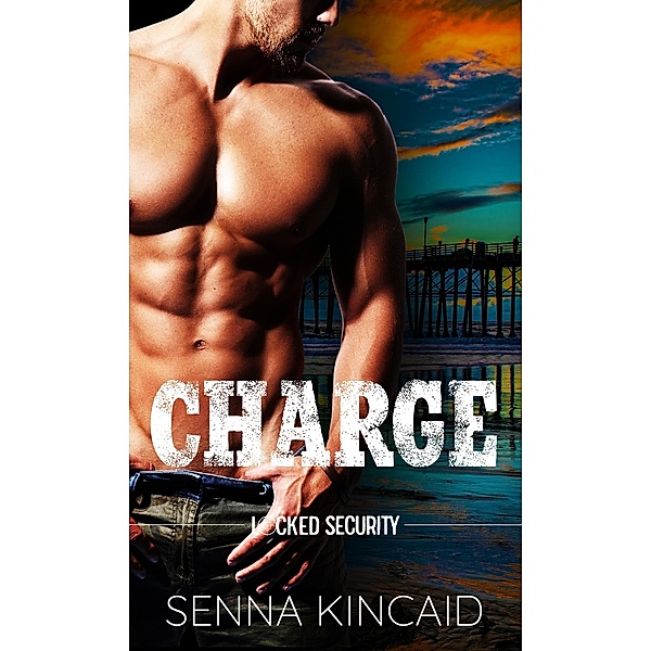 Charge (locked security, #3) / locked security, Senna Kincaid