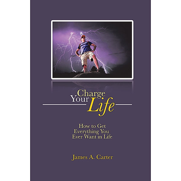 Charge Your Life, James A. Carter