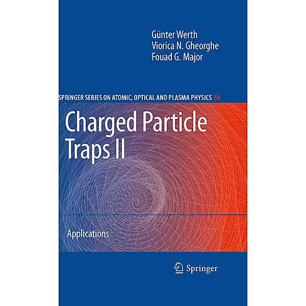 Charged Particle Traps II, Günther Werth, Viorica N. Gheorghe, Fouad G. Major