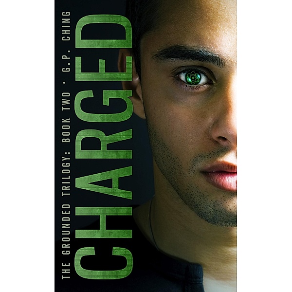 Charged (The Grounded Trilogy, #2) / The Grounded Trilogy, G. P. Ching
