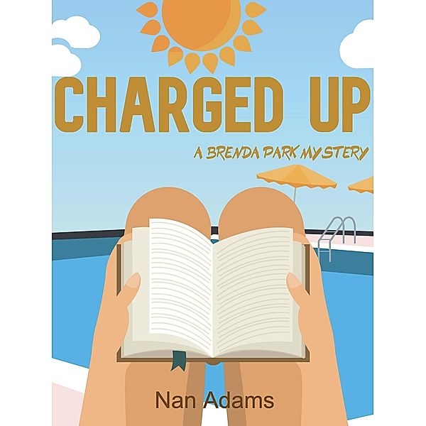 Charged Up (Brenda Park Mysteries, #3) / Brenda Park Mysteries, Nan Adams