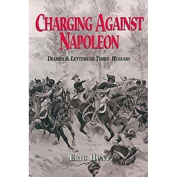 Charging Against Napoleon, Eric Hunt