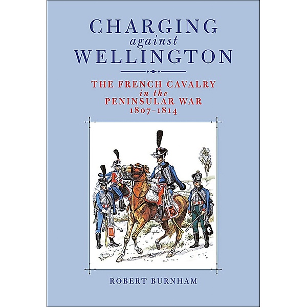 Charging Against Wellington / Frontline Books, Robert Burnham