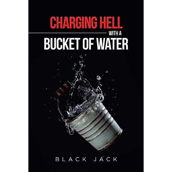 Charging Hell with a Bucket of Water, Black Jack