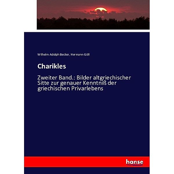 Charikles, Wilhelm Adolph Becker, Hermann Göll
