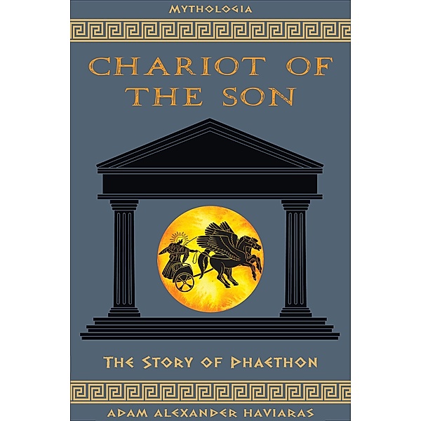 Chariot of the Son / Mythologia Bd.1, Adam Alexander Haviaras