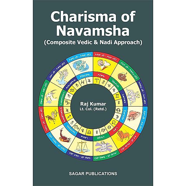 Charisma of Navamsha - Composite Vedic and Nadi Approach, Raj Kumar