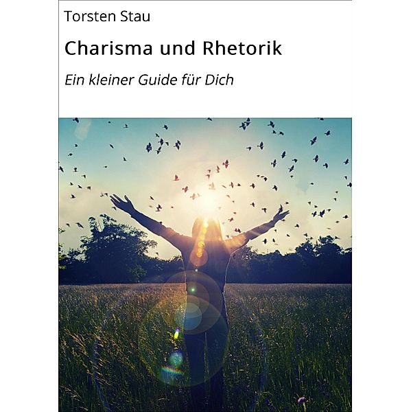 Charisma und Rhetorik, Torsten Stau