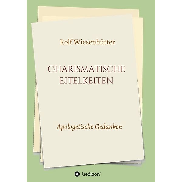 Charismatische Eitelkeiten, Rolf Wiesenhütter