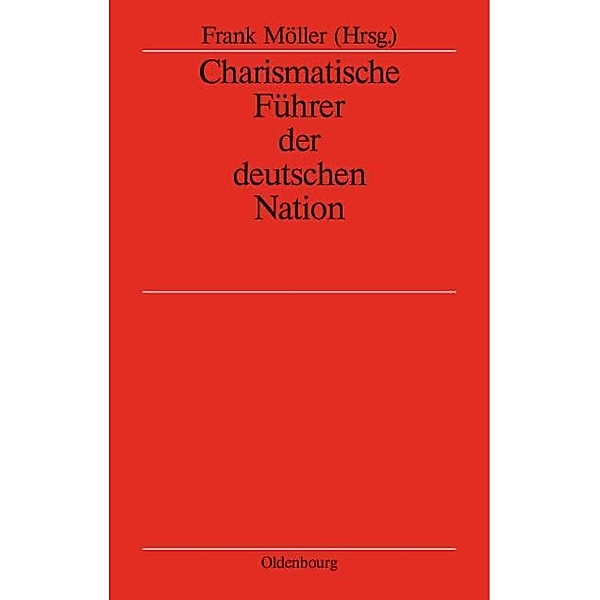 Charismatische Führer der deutschen Nation / Jahrbuch des Dokumentationsarchivs des österreichischen Widerstandes