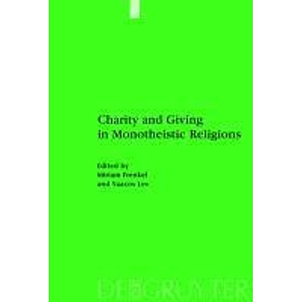 Charity and Giving in Monotheistic Religions / Studien zur Geschichte und Kultur des islamischen Orients