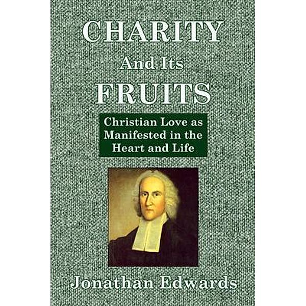 Charity And Its Fruits, Jonathan Edwards