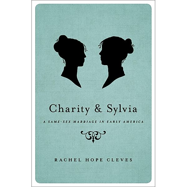 Charity and Sylvia, Rachel Hope Cleves
