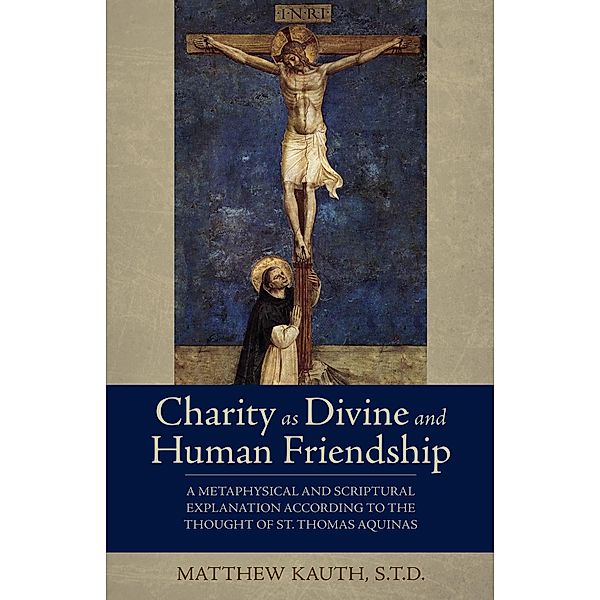 Charity as Divine and Human Friendship, Std Matthew Kauth