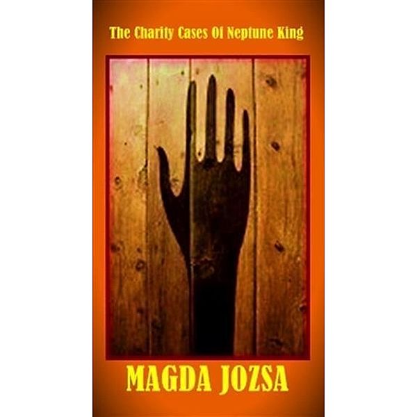 Charity Cases of Neptune King, Magda Jozsa