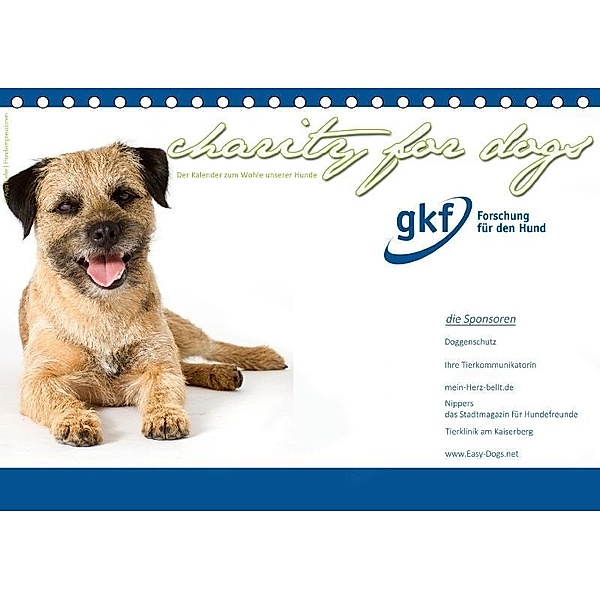 Charity for Dogs - der Kalender zum Wohle unserer Hunde (Tischkalender 2017 DIN A5 quer), Hundeimpressionen, k.A. Hundeimpressionen