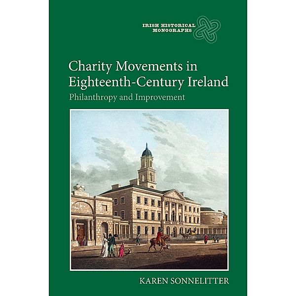 Charity Movements in Eighteenth-Century Ireland, Karen Sonnelitter
