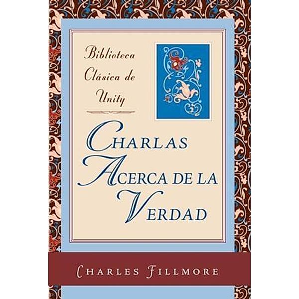 Charlas acerca de la Verdad, Charles Fillmore